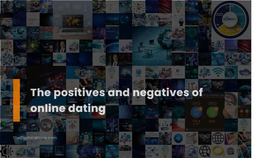 The Positives and Negatives of Online Dating