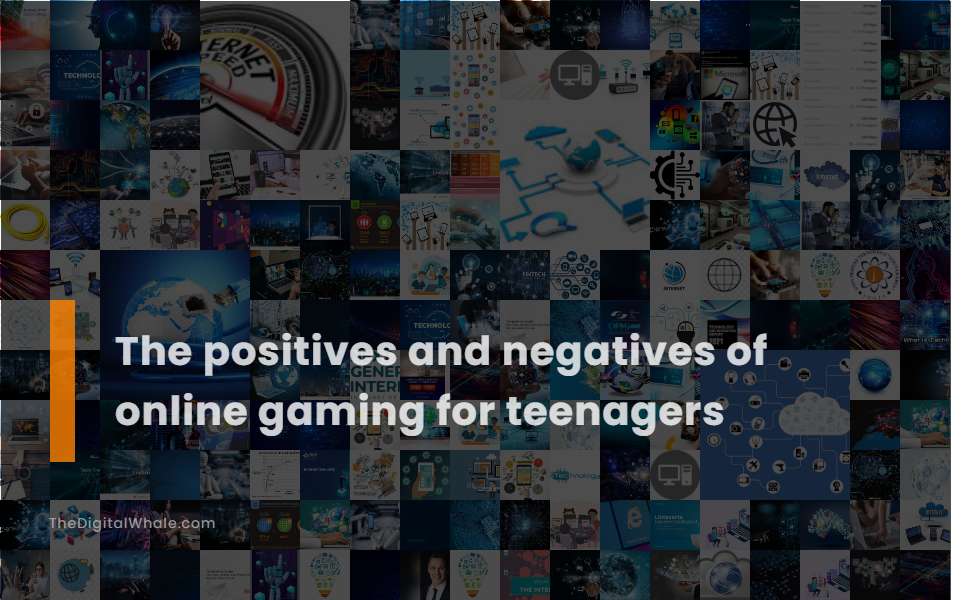 The Positives and Negatives of Online Gaming for Teenagers