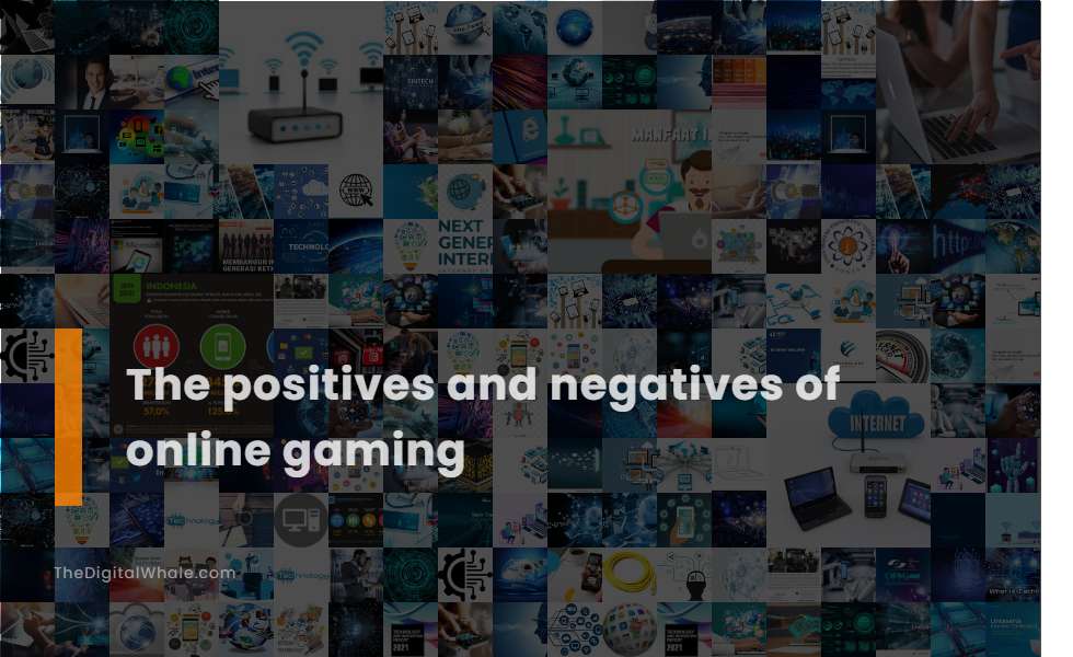 The Positives and Negatives of Online Gaming
