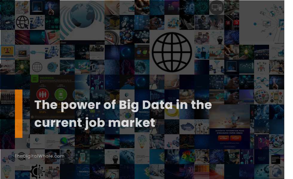 The Power of Big Data In the Current Job Market