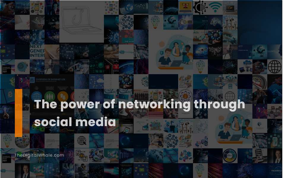 The Power of Networking Through Social Media