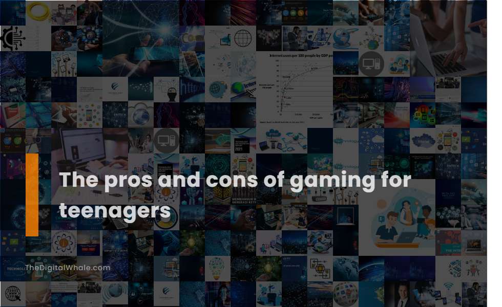 The Pros and Cons of Gaming for Teenagers