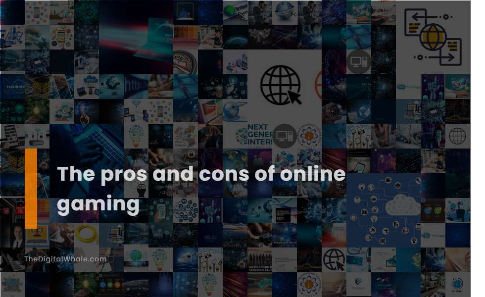 The Pros and Cons of Online Gaming