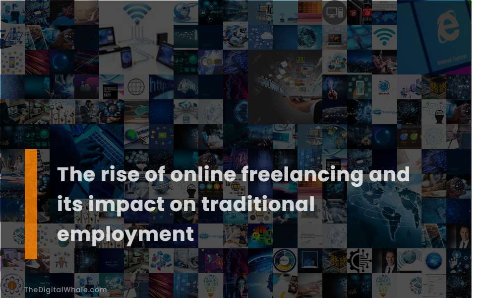 The Rise of Online Freelancing and Its Impact On Traditional Employment - Technology Article 