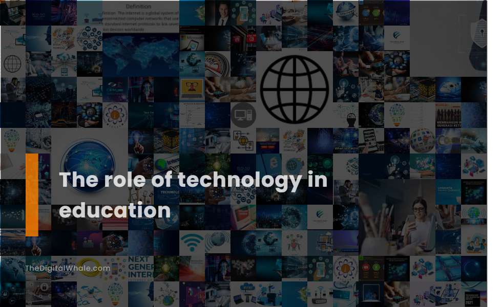 The Role of Technology In Education