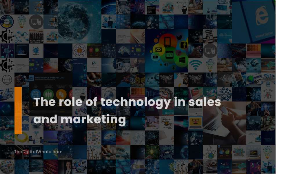The Role of Technology In Sales and Marketing