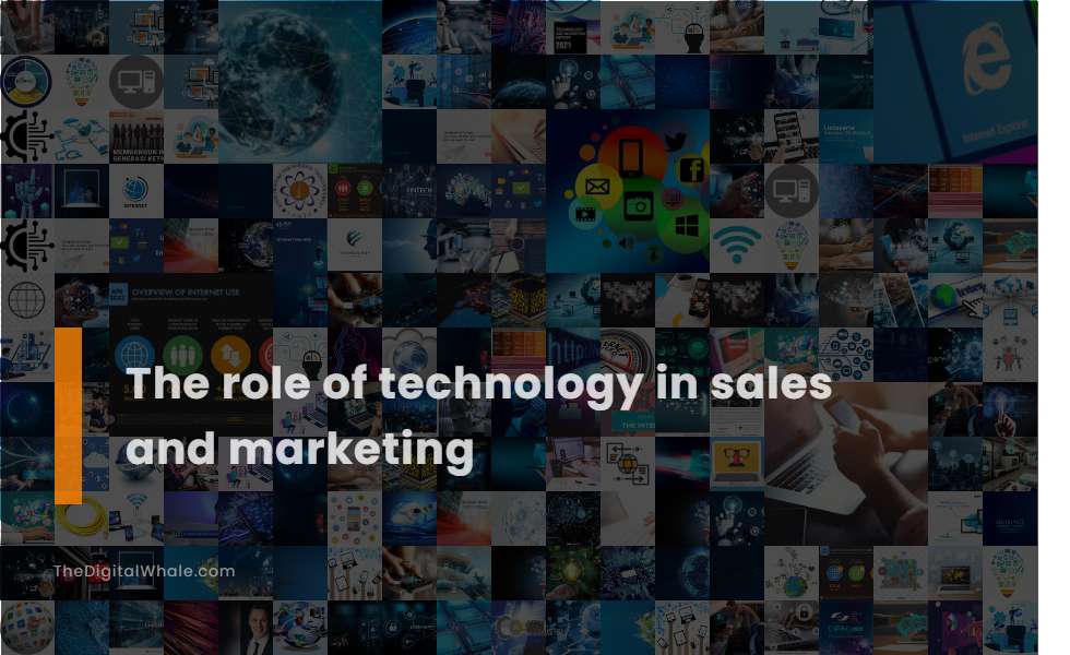 The Role of Technology In Sales and Marketing