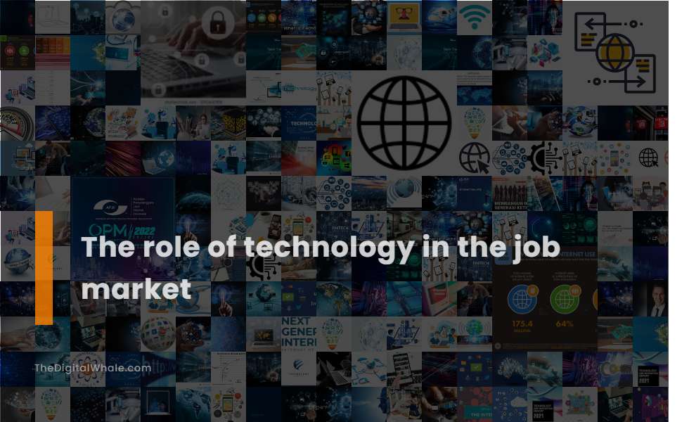 The Role of Technology In the Job Market