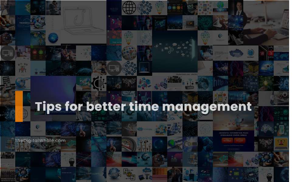 Tips for Better Time Management