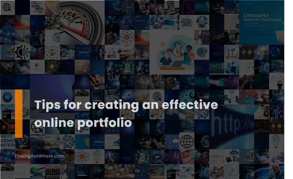 Tips for Creating An Effective Online Portfolio