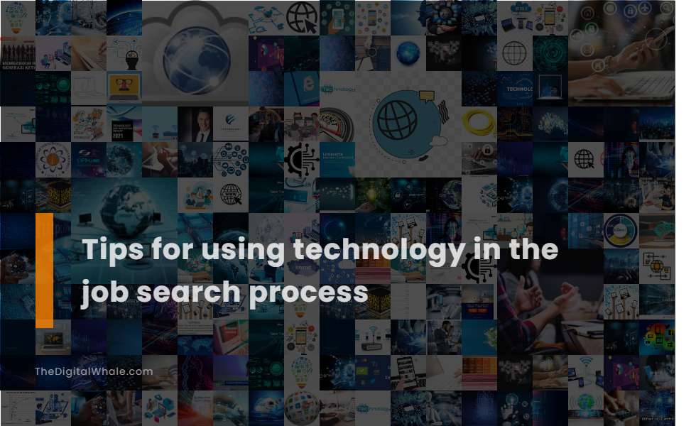 Tips for Using Technology In the Job Search Process