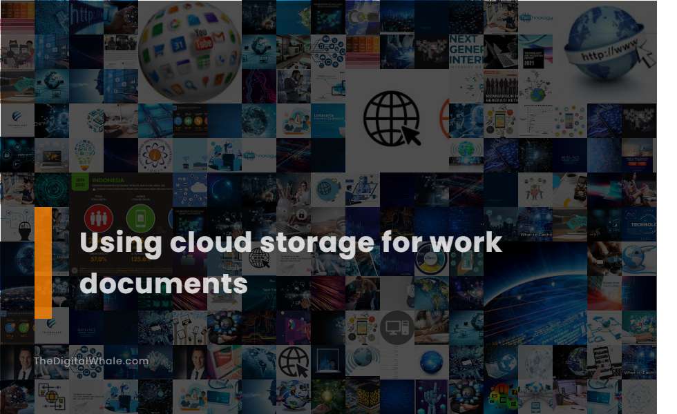 Using Cloud Storage for Work Documents