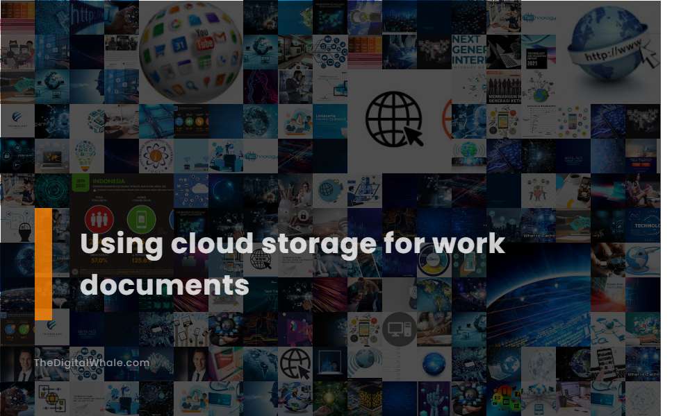 Using Cloud Storage for Work Documents