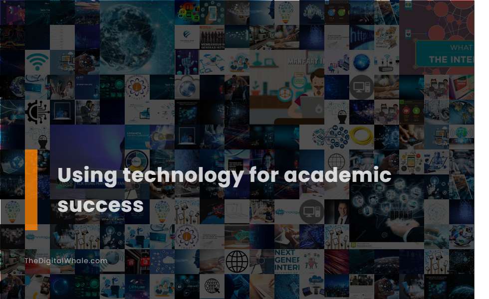 Using Technology for Academic Success