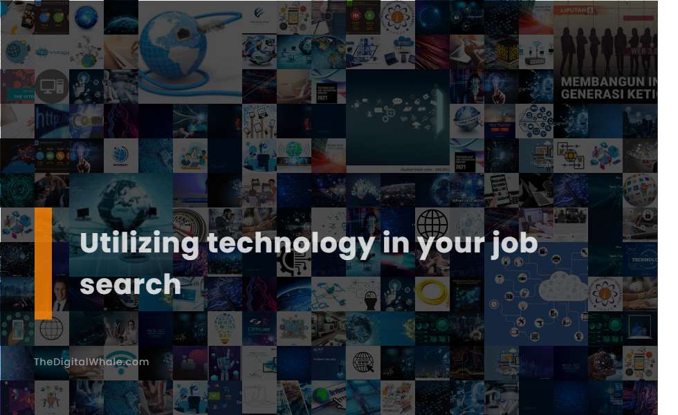 Utilizing Technology In Your Job Search
