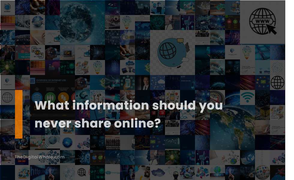 What Information Should You Never Share Online?