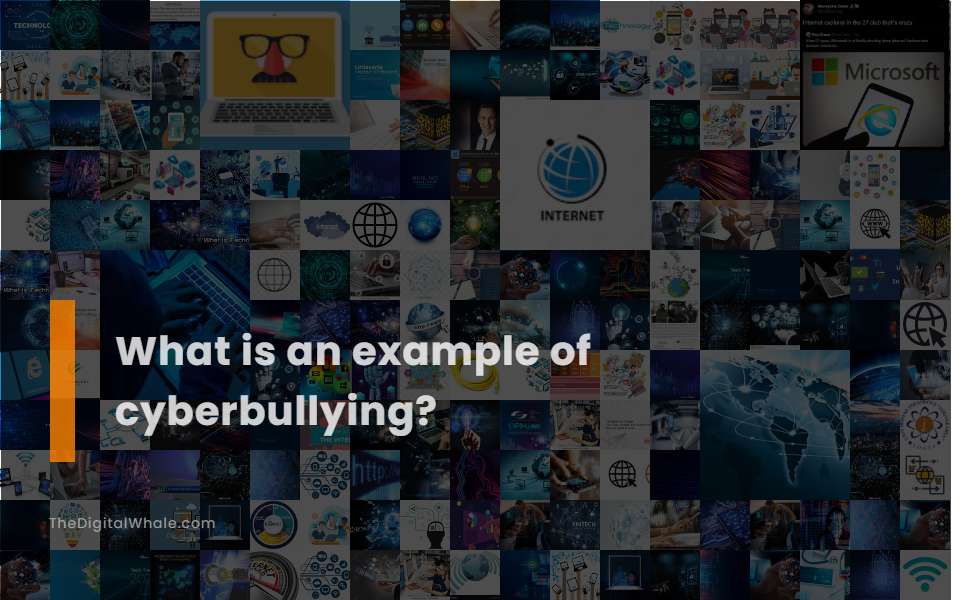 What Is An Example of Cyberbullying?