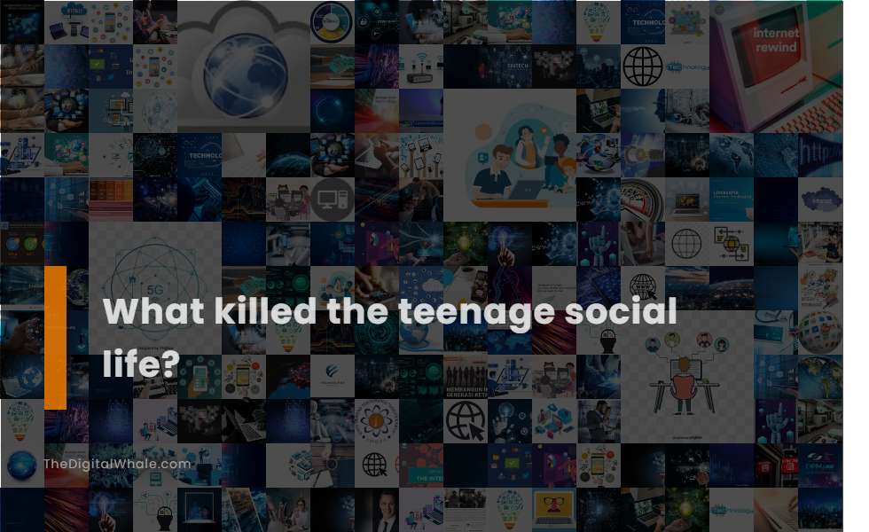 What Killed the Teenage Social Life?