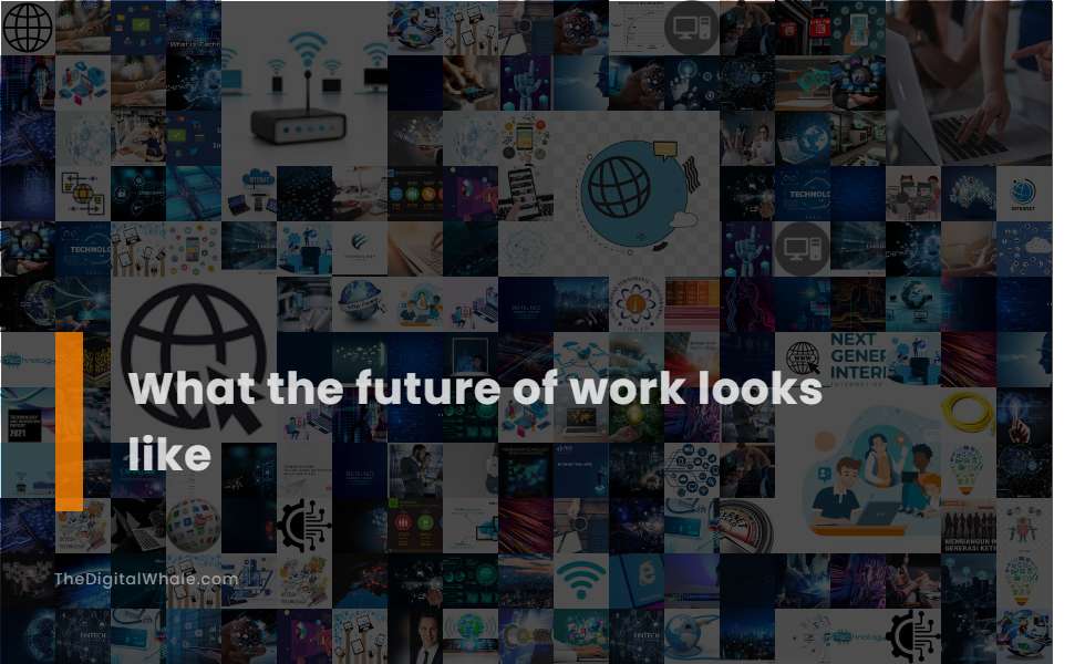 What the Future of Work Looks Like