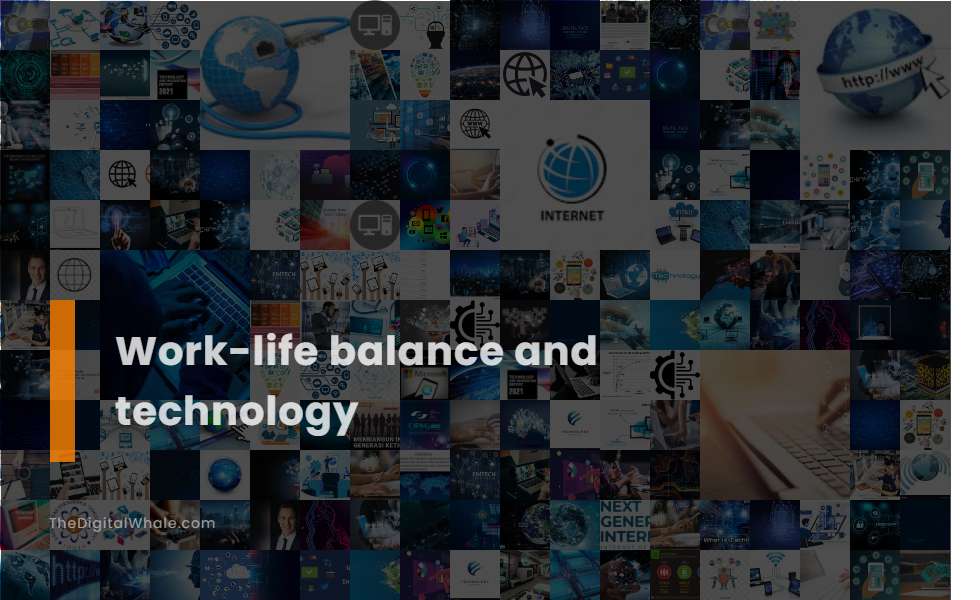 Work-Life Balance and Technology